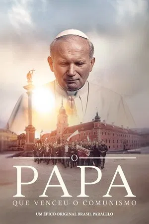 O Papa que Venceu o Comunismo