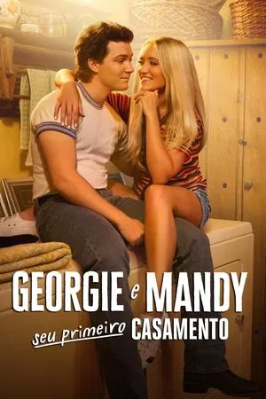 Georgie e Mandy – Seu Primeiro Casamento – 1ª e 2ª Temporada