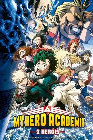 My Hero Academia: O Filme – 2 Heróis